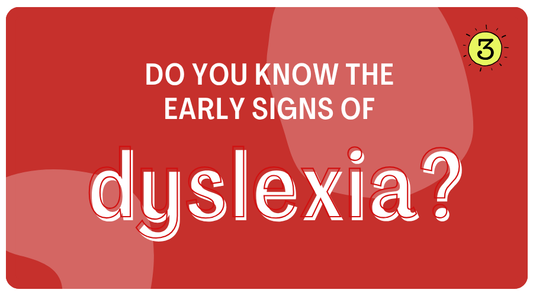 Do you know the early signs of Dyslexia?